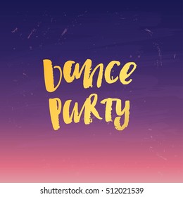 Hand drawn calligraphy. Template post card. concept handwritten   'dance party  '   