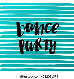 Hand drawn calligraphy. Template post card. concept handwritten   'dance party  '   