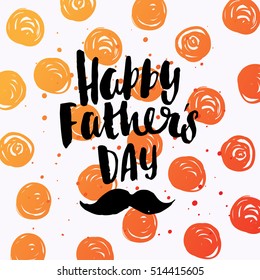 Hand drawn calligraphy. Template post card. concept handwritten, Happy Father s Day