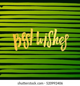 Hand drawn calligraphy. Template post card. concept handwritten motivation " best wishes "
