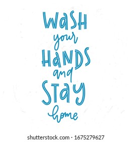 Hand drawn calligraphy  Wash your hands and stay home. trendy hand lettering poster help prevent the spread of respiratory viruses