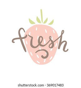 Hand drawn calligraphy word Fresh on a strawberry silhouette. Vector illustration