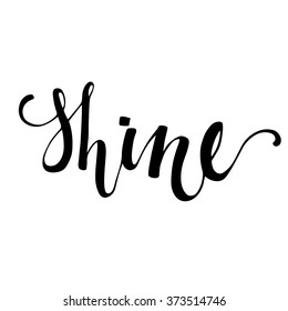 hand drawn calligraphy word. Shine. Handwritten modern brush lettering. Hand drawn design element and logo