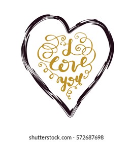 Hand drawn card design element with lettering phrase "I love you" and heart shaped frame. Vector illustration in black and gold colors. 