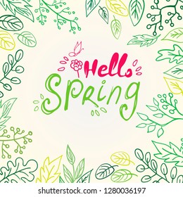 Hand drawn card Hello Spring with a frame of spring leaves. Doodle. Lettering design element. Vector illustration.