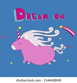 Hand drawn card with magic unicorn. Dream on.
