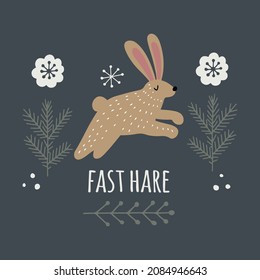Hand drawn card or print with hare in the forest with text lettering - Fast hare. Scandinavian style vector illustration