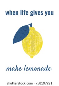 a hand drawn card; a  retro "When life gives you lemons, make lemonade" motivation poster with modern typpography and lemon; a motivational retro banner