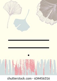 Hand drawn card in tropical style. Pastel colors. Ginkgo biloba design  and brush strokes.Birthday, anniversary, Valentin’s day, party invitations, wedding, covers.