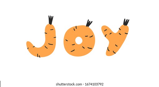 Hand drawn Carrot ABC and word JOY. Cartoon vector illustration veggies font.  Flat drawing vegetarian food. Actual Creative Vegan art work