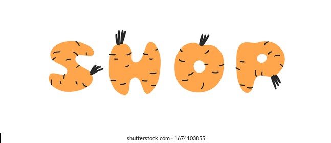 Hand drawn Carrot ABC and word SHOP. Cartoon vector illustration veggies font.  Flat drawing vegetarian food. Actual Creative Vegan art work