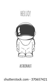 Hand drawn cartoon astronaut in space suit. One died. Line art cosmic vector illustration cosmonaut who stand alone. Concept hello world