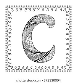 Hand drawn cartoon doodle ornamental letter. Letter C with border.  Vector illustration for tattoo. Decorative element.