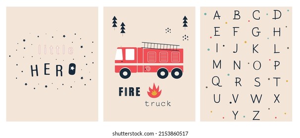 Hand drawn cartoon fire truck. Car decor nursery. Set of Scandinavian style posters, fire truck, the lettering little hero and the alphabet. Wall art vehicles. Design  kids T-shirts, pajamas, card. 