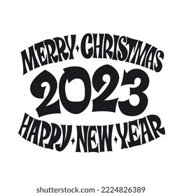 Hand Drawn Cartoon Lettering. Merry Christmas and Happy New Year 2023. Vector illustration. Isolated on the white background. Template design card, banner, calendar, congratulations letter.