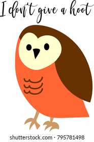 Hand drawn cartoon owl with the message "I don't give a hoot" pun illustration. Useful for cards or banners