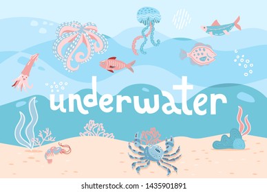 Hand drawn Cartoon Sea Underwater Nature Scene Color Background Web Flat Design with Fish, Seaweed, Marine inhabitants, Sand. Underwater lettering quote. Vector illustration of Undersea Landscape.