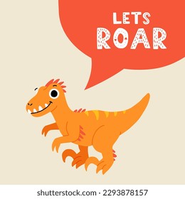 Hand drawn cartoon velociraptor. Cute dino with the phrase Lets roar. Print for a poster, greeting card or t shirt