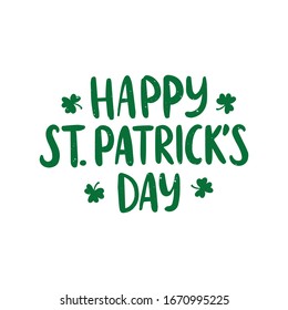 Hand drawn celebration lettering Happy Saint Patrick's day with shamrock. Beer festival poster. Lucky shamrock element. Vector illustration for card, badge, flyer.