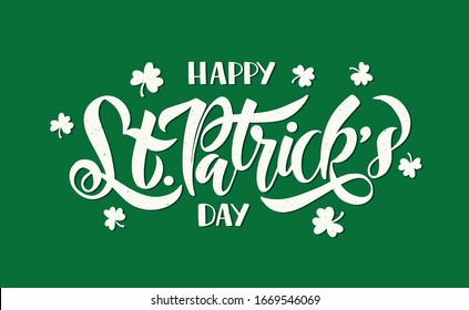 Hand drawn celebration text Happy Saint Patrick's day with shamrock. Brush lettering for greeting card, banner, invitation, postcard, badge, flyer, typography poster. Vector illustration