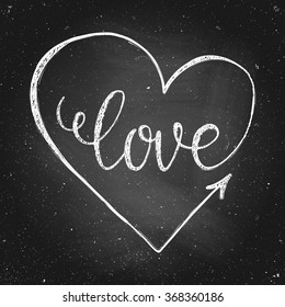 Hand drawn chalk lettering love in heart on chalkboard. Valentine's Day card. Vector illustration. Design by flyer, banner, poster, printing, mailing, postcard