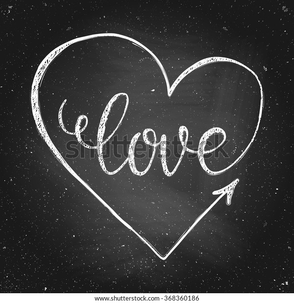 Hand Drawn Chalk Lettering Love Heart Stock Vector (Royalty Free) 368360186