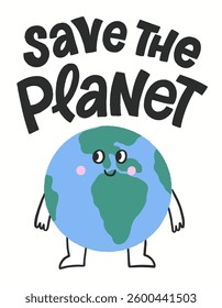 Hand drawn character. Globe with smiley face. Lettering design: save the planet. Vector illustration for posters, cards, flyers.