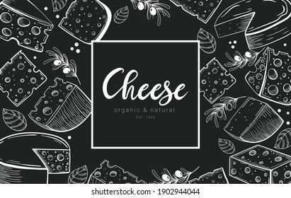 Hand drawn cheese set banner template with lettering on chalkboard. Engraved style illustration of different types of cheese with olives and basil. Dairy products vector chalk style illustration.