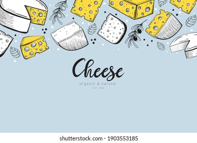 Hand drawn cheese set banner template frame with lettering. Sketch style, colorful illustration of different types of cheese with olives and basil. Light blue, yellow and white colors. Dairy products