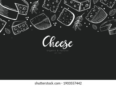 Hand drawn cheese set banner template with lettering on chalkboard. Engraved style illustration of different types of cheese with olives and basil. Dairy products vector chalk style illustration.