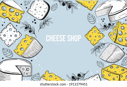 Hand drawn cheese set banner template frame with lettering. Sketch style, colorful illustration of different types of cheese with olives and basil. Light blue, yellow and white colors. Dairy products	