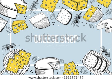 Hand drawn cheese set banner template frame with lettering. Sketch style, colorful illustration of different types of cheese with olives and basil. Light blue, yellow and white colors. Dairy products