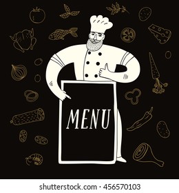 Hand drawn chief with beard holding blackboard with menu title. Including doodle meal on background.Cook illustration for your design.