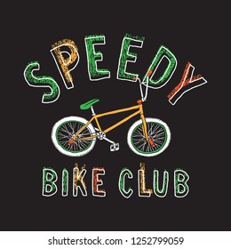 Hand drawn childish vector illustration of a BMX bicycle. T-shirt Design. Chalk writing slogan.