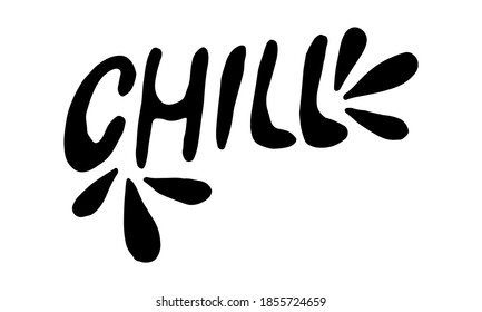 Hand drawn chill lettering. Vector illustration isolated on white background. Template for sticker pack, greeting card, banner or poster. Morning mood