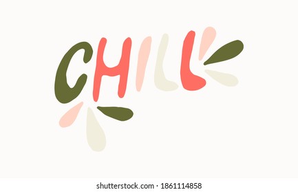 Hand drawn chill lettering. Vector illustration isolated on white background. Template for sticker pack, greeting card, banner or poster. Morning mood