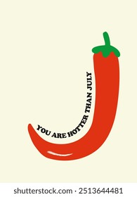 Mão desenhado Chili Pepper imprimir com um texto em estilo cartoon. Design elegante na moda. Ilustração de vetor funky. ''Você está mais quente do que julho'' escrito motivational poster print.