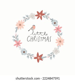 Hand drawn Christmas greeting card, invitation. Finch bird sitting on Little Christmas text, lettering. Floral wreath, garland of leaves, holly berries, branches and poinsettia flowers. Winter decor.