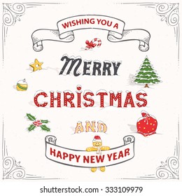 Hand drawn Christmas greeting card with text message: "Wishing you a Merry Christmas and Happy New Year". Doodle vector illustration in retro style.