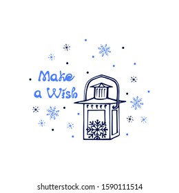 Hand drawn Christmas lantern and snowflakes with handwritten text isolated on white background. Inscription - Make a wish