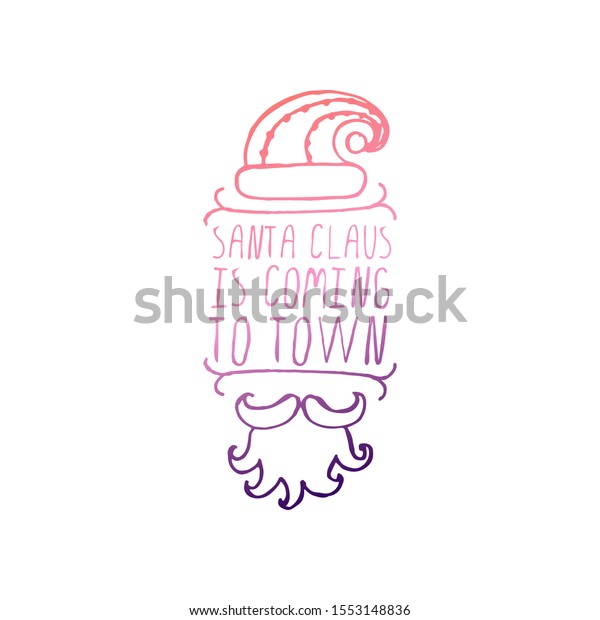 Hand Drawn Christmas Logo Isolated on White. Santa\
Claus is coming to town