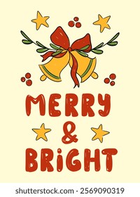 Hand drawn Christmas and New Year design featuring festive bells, stars, and cheerful text Merry and Bright vector illustration