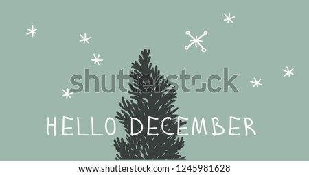 Hand drawn Christmas tree on green background. Creative ink art work. Actual vector doodle drawing decorations and text HELLO DECEMBER