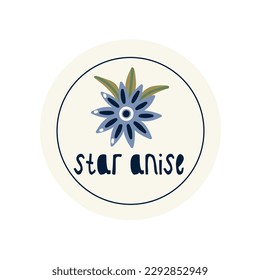 Hand Drawn circle illustrated label spice herb star anise. Flat vector nature botanical graphic design packaging sticker