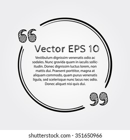 Hand drawn circular quote box with text isolated on light grey background. Quote, commas, message, quote blank, template. Editable vector