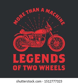 Hand drawn classic motorcycle legends series. Flat vintage style, vector art, hand lettering for t shirt, banner, Etc.