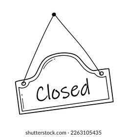 Hand drawn closed sign element. Doodle sketch style. Shop door or window closed label icon. Vector illustration