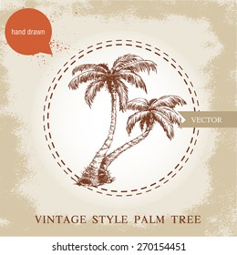 Hand drawn coco palm trees sketch illustration on vintage grunge background. Travel and vacation symbol.