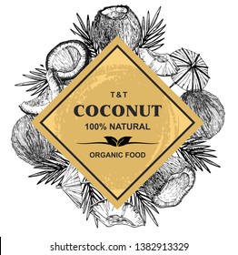 Hand drawn coconuts design template. Retro sketch style vector tropical food illustration. Vector frame with coconuts and tropical leaves. Label, frame, card, banner.