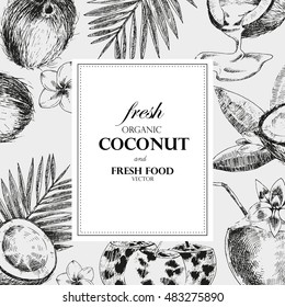 Hand drawn coconuts design template. Retro sketch style vector tropical food illustration.